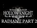 [Hollow Knight] Radiant Failed champion [Radiant series part 2]