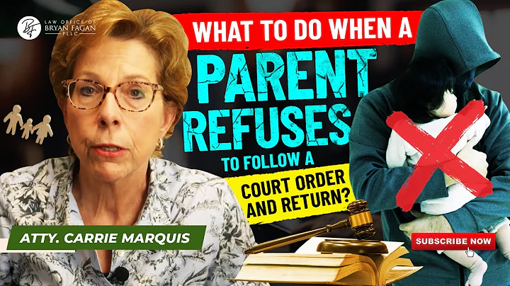 What To Do When a Parent Refuses To Follow a Court Order and Return