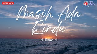 Masih Ada Rindu by The Unwanted (Lirik Video)