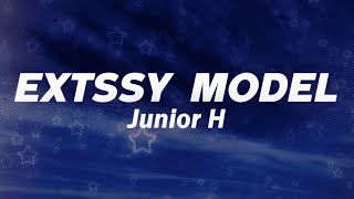 Junior H - Extssy Model 💔 (Letra)