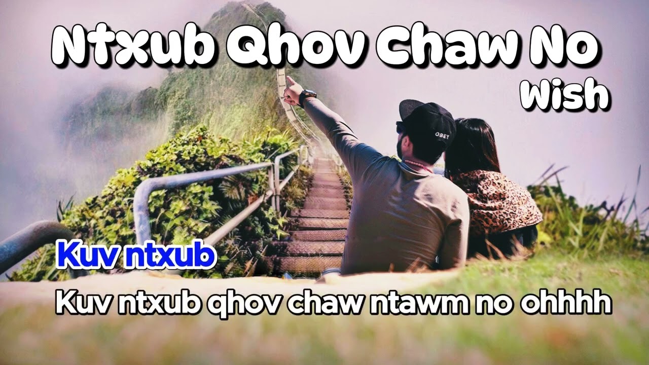 Ntxub Qhov Chaws No -  Wish [ Karaoke / Instrumental ] 🎤🎤