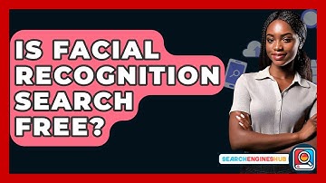 Is Facial Recognition Search Free? - SearchEnginesHub.com