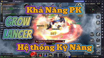 Khả Năng PK và Hệ Thống Kỹ Năng Combo Dễ Sử dụng Class Grow Lancer MU Lục Địa VNG