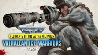 The Valhallan Ice Warriors from the Astra Militarum (Imperial Guard) Warhammer 40000 Lore Explained