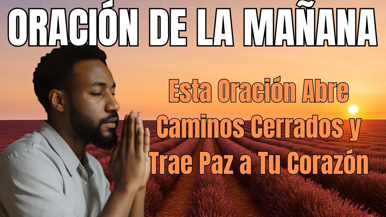 Esta Oración Abre Caminos Cerrados y Trae Paz a Tu Corazón - YouTube