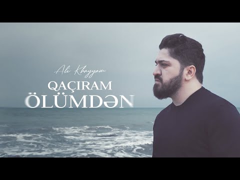 Ali Khayyam - Qaçıram Ölümdən (İthaf)