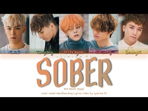 BIGBANG 빅뱅 SOBER 맨정신 Lyrics Color Coded Han Rom Eng 