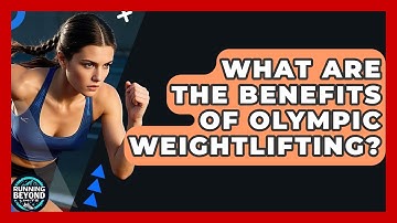What Are The Benefits Of Olympic Weightlifting? - Running Beyond Limits