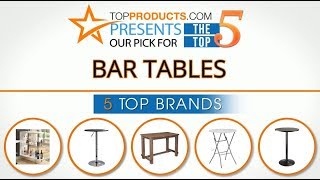 Best Bar Table Reviews  – How to Choose the Best Bar Table