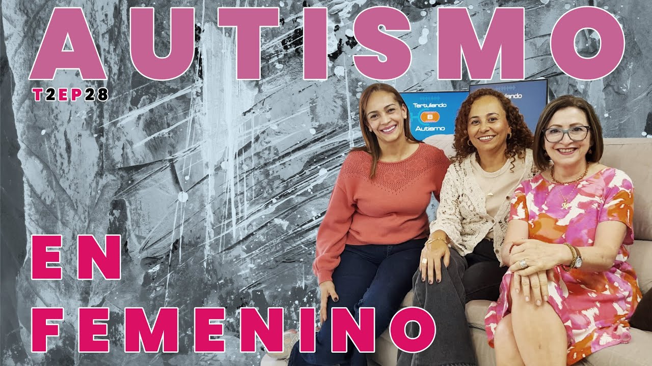 Autismo En Femenino | T2 - Episodio 28 | Tertuliando El Autismo
