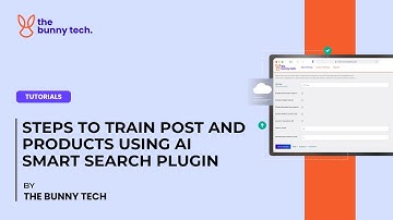 Steps to train post and products using Ai Smart Search Plugin in WordPress | The Bunny Tech Tutorial