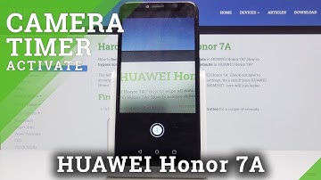 How to Set Up Camera Timer in Huawei Honor 7A
