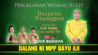 🔴 WAYANG KULIT KI MPP BAYU AJI - BANJARAN WISANGGENI - Feat Cak Yudho & Andik TB (rec)