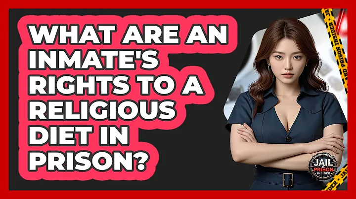 What Are An Inmate's Rights To A Religious Diet In Prison? - Jail & Prison Insider