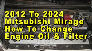 2012 To 2024 Mitsubishi Mirage How To Change Engine Oil & Filter With Part Numbers & Torque Specific Mitsubishi Mirage Oil Capacity