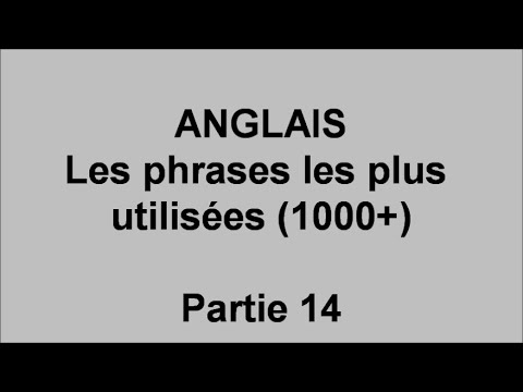 Débutants cours d'anglais, 1000 phrases les plus utilisées  - pt14