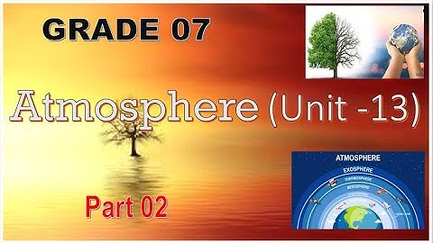 Grade 07-  Atmosphere (Unit 13 )- Part 02 (English Medium)