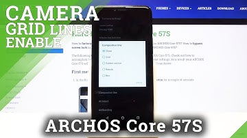How to Use Camera Grid Lines in ARCHOS Core 57S – Turn Off Orientation Lines