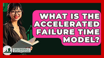 What Is The Accelerated Failure Time Model? - The Friendly Statistician