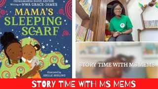 Mama&#39;s sleeping scarf - Story Time with Ms Mems (Chimamanda Ngozi Adichie&#39;s children&#39;s Picture Book)