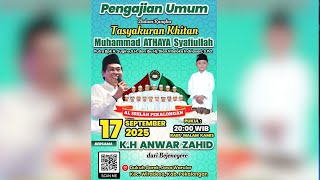 🔴LIVE KH. ANWAR ZAHID | PENGAJIAN UMUM DALAM RANGKA TASYAKURAN KHITAN M. AHTHAYA SYAIFULLAH