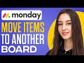 How To Move Items To Another Board In Monday.Com