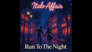 Italo Affair - Run To The Night