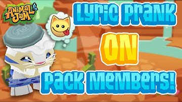 AJPW LYRIC PRANK ON PACK MEMBERS • ANIMAL JAM PLAY WILD PRANK • ajpw