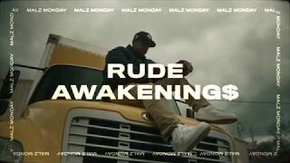 Malz Monday - Rude Awakening$
