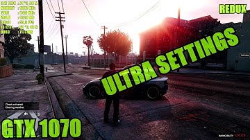 GTA 5 REDUX | GTX 1070 - Ultra | 1080P