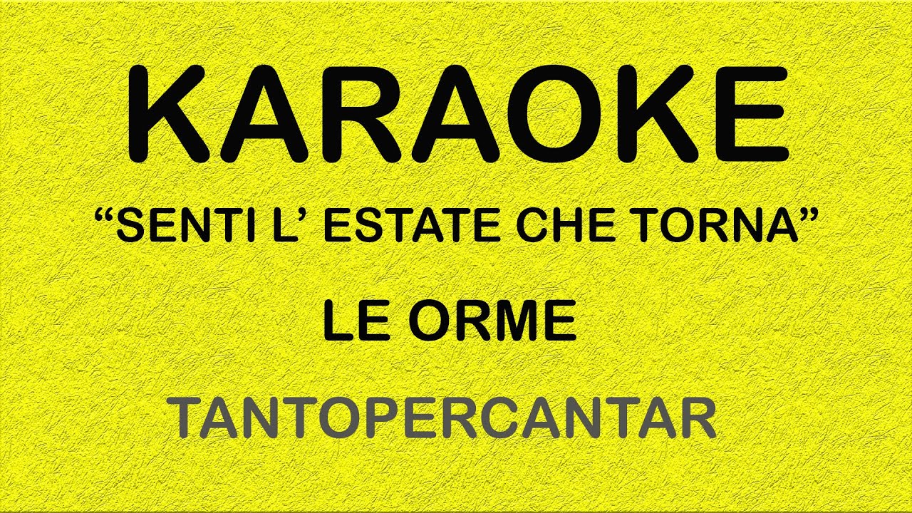 SENTI L' ESTATE CHE TORNA Le Orme KARAOKE YouTube