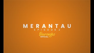 MERANTAU EPISODE 2 BARONGKO