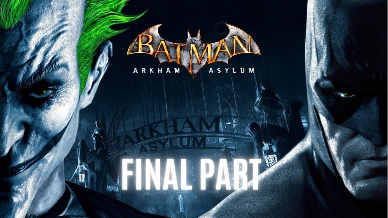 Batman: Arkham Asylum [FINAL] | 4K [60 FPS] Gameplay | #the_games_shack ...