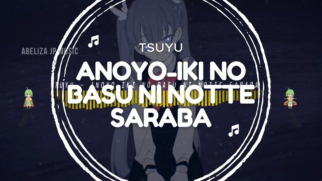 ANOYO-IKI NO BASU NI NOTTE SARABA』 - TSUYU (ROMAJI/INDONESIA