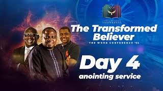 TWC 2024 - Day 4 (Anointing Service) - The Transformed Believer