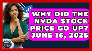 Why Did the NVDA Stock Price Go Up? June 16, 2025 | Stock and Options Playbook