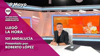 🔴 Llegó la hora, el magazine de la televisión de Andalucía | 9 mayo 2024