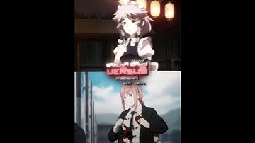 Sakuya Izayoi vs Makima (Wis battle) #vs #edit