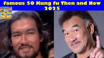 Famous 50 kung fu star Them ans Now 2025
