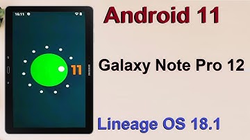 How to Update Stock Android 11 in Samsung Galaxy Note Pro 12(Lineage OS 18.1) Install and Review
