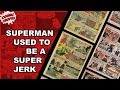 Superman Used to Be a Super Jerk - Comic Tropes (Episode 88)