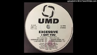 Excessive - I Got You (Underground Club Mix)