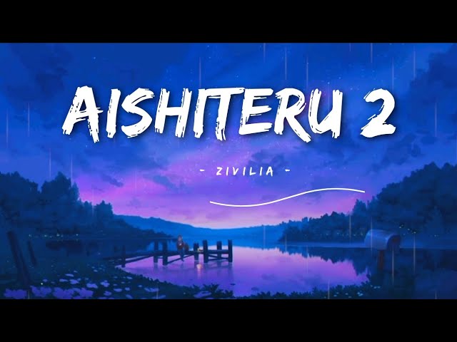 Aishiteru 2 - Zivilia - (Lirik lagu) class=
