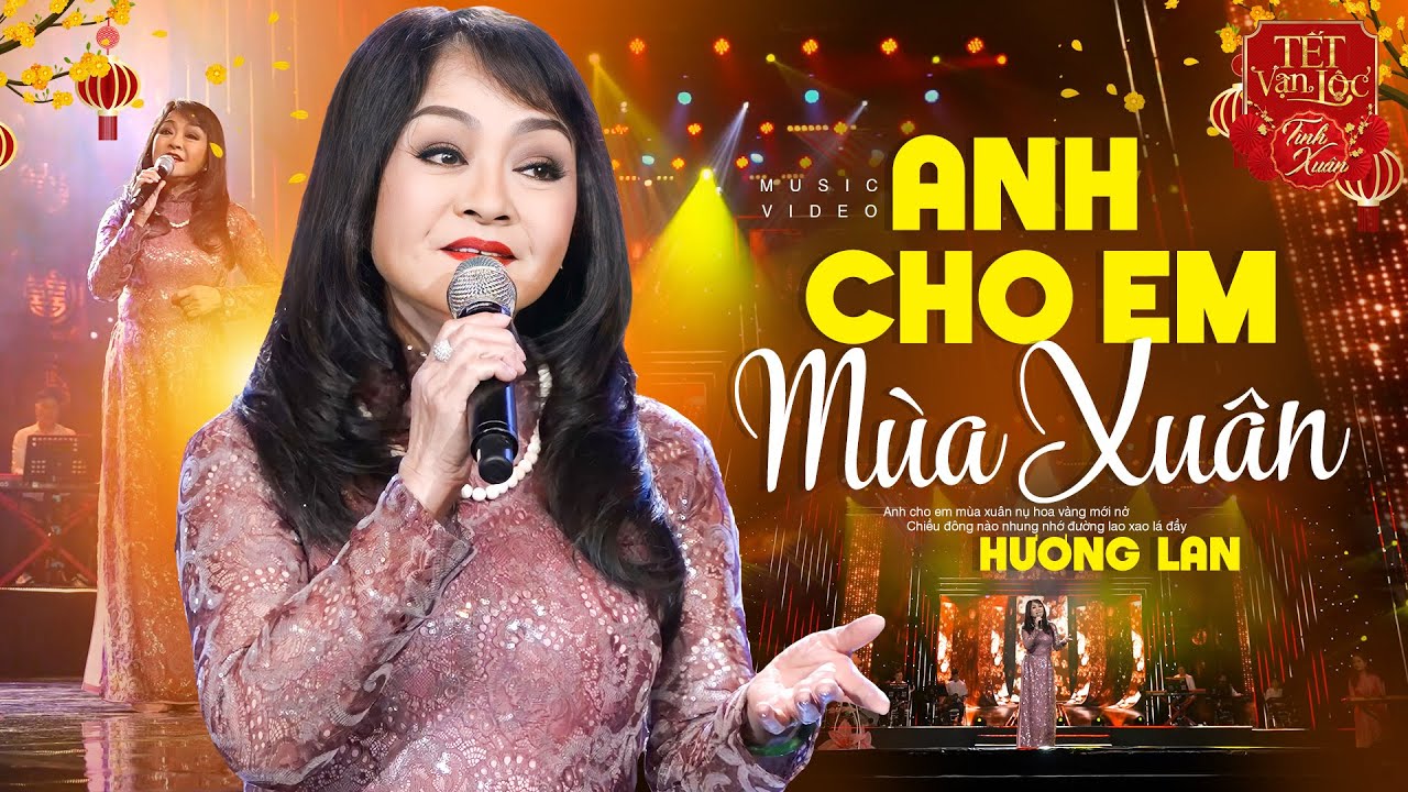 Anh Cho Em Mùa Xuân - Danh Ca Hương Lan | Siêu Phẩm Nhạc Xuân | Tết Vạn Lộc 2024