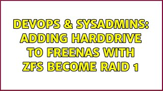 DevOps & SysAdmins: Adding Harddrive to FreeNas With ZFS become RAID 1 (2 Solutions!!)