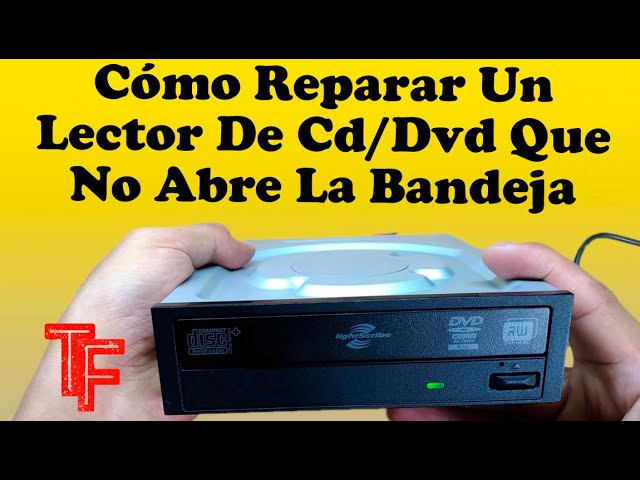 ✓ Cómo Reparar Un Lector De Cd/Dvd 📀Que No Abre La Bandeja 