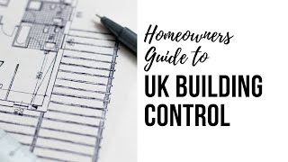 Homeowners guide to building control