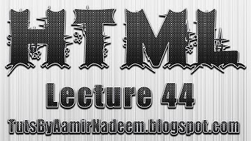 HTML Lecture 44 in urdu and hindi by tutsbyaamirnadeem blogspot com aamirnadeem938@gmail com