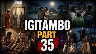 IGITAMBO PART 35 bararivumbuye