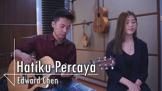 Hatiku Percaya - Edward Chen | Cover by NY7 (Nadia & Yoseph)